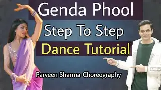 Badshah | Genda Phool | Jacqueline Fernandez | Payal Dev | Step to Step Dance tutorial Parveen Sh...
