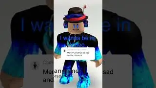 Jonathan so sad he want to be in video