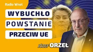 Józef Orzeł: Pojawił się plan unieszkodliwienia działań Brukseli to koniec Unii Ursuli von der Leyen