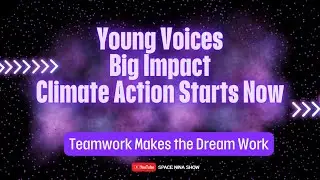 Young Voices, Big Impact: Climate Action Starts Now| When We Work Together, Earth Thrives 🌎