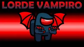 Virei o LORDE VAMPIRO e ENFRENTEI 14 TRIPULANTES SOZINHO no Among Us Mod! (Inocente Neutro)