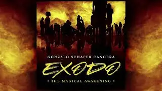 Exodo: The Magical Awakening (Full Album) - Gonzalo Schafer Canobra