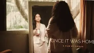 Once It Was Home 🥀 | Emotional Cinematic Short Film by Simran Kashyap | Self Love & Healing Story