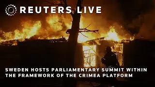 LIVE: Sweden hosts parliamentary summit within the framework of the Crimea Platform | REUTERS