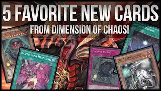 My 5 Favorite Dimension of Chaos Cards | Yu-Gi-Oh Discussion