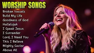 Broken Vessels ✝️ WORSHIP SONGS ✝️ Uplifting Christian Worship for Faith and Recovery