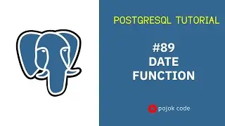 POSTGRESQL TUTORIAL #89 DATE FUNCTION