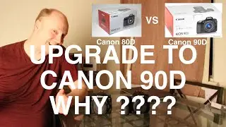 Canon 90d vs 80d is it time to upgrade ???