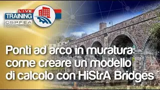 Live Training 18 | Ponti ad arco in muratura: come creare un modello di calcolo con Histra Bridges