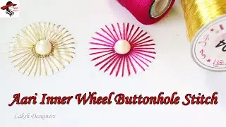 Aari Inner Wheel Buttonhole Stitch Tutorial for Beginners | aari basic stitches free online class