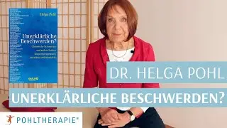 Dr. Helga Pohl: Unerkl&auml;rliche Beschwerden?