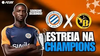 RECONSTRUINDO O MONTPELLIER🛠️ # 4T EP 03 MODO CARREIRA REALISTA:A estréia na Champions mais uma vez