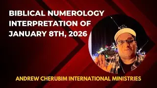 Biblical Numerology Interpretation of January 8th, 2026