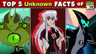 Top 5 Unknown Random Ben 10 Facts! (Part-8) || Fan 10k
