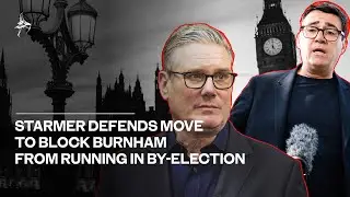 Starmer defends move to block Burnham from running in by-election