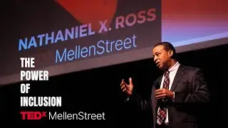 The Power of Inclusion | Nathaniel Ross | TEDxMellen Street