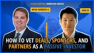 EP. 57 - How to Vet Deals, Sponsors, and Partners as a Passive Investor with Wayne Courreges III
