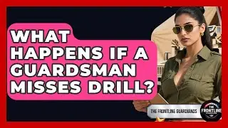 What Happens If A Guardsman Misses Drill? - The Frontline Guardians