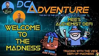 DCA Adventure Livestream - DeFi Of Madness - Welcome To The Madness - Lets Meet Alchemist DeFi!!