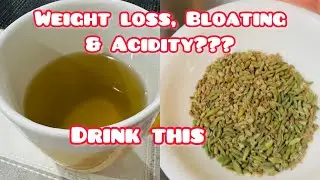 How to Lose Weight Fast | Fat cutting drink | FennelCarom seeds for Acidity & Bloating