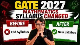 GATE 2027 Mathematics Syllabus Changed | Old vs New Syllabus Complete Analysis | By GP Sir