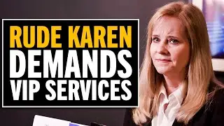 Spoiled Karen Wants Luxury Services, But She Doesn't Want To Pay For It