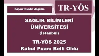 Sağlık Bilimleri Üniversitesi (İstanbul) TR-YÖS 2025 Puanı Belli oldu