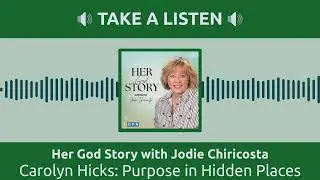 August 04, 2025   Carolyn Hicks  Purpose in Hidden Places   Full   Take a Listen 16 9