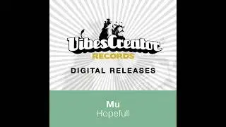 Mu - Hopefull (Vibescreator Digital Release - Nyabin)