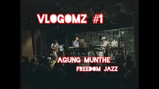 VLOGOMZ #1 Gig with Agung Munthe Project at Freedom Jazz @iCanStudioLive