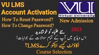 VU LMS Account Activation 2023 - First time Login (VULMS) - VU Password Change 2023 | Reset Password