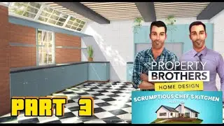 PROPERTY BROTHERS - Scrumptious Chef&rsquo;s Kitchen Part 3