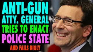 Anti-Gun Attorney General Tries to Enact Police State
