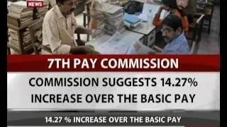 7th Pay Commission's recommendations submitted