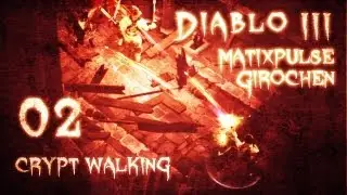 Diablo III with Matixpulse & Girochen: Ep. 2 - Crypt Walking