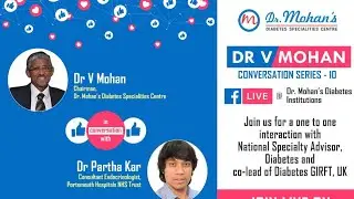 Dr.V Mohan Conversation Series - 10 -Professor Partha Kar