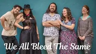 We All Bleed The Same - feat. Kym Gouchie & Michelle Beauregard