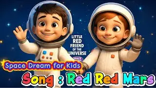 Song: Red Red Mars 🔴 | Space Dream for Kids &ndash; Space Songs for Young Dreamers
