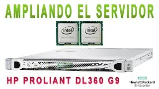 Ampliando CPU del HP Proliant DL360 G9