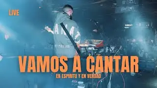 Vamos a Cantar - En Espíritu Y En Verdad | Bass Cam En Vivo | Sebassposada