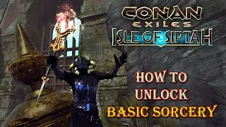 🔥How to unlock the Basic Sorcery On Isle Of Siptah - Conan Exiles 3.0 Update🪄