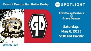 Eves of Destruction Roller Derby - EOD Daisy Pushers vs. Grave Danger from Seattle