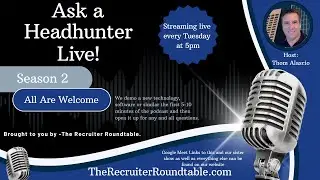 Ask A Headhunter Live S2- #2 (Biz Dev Strategies with Linkedin Sales Navigator)