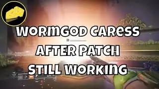 Wormgod Caress AFTER PATCH Still Working