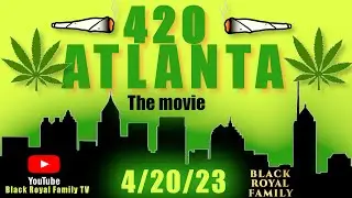 420 ATLANTA - The Movie - A Weed Special