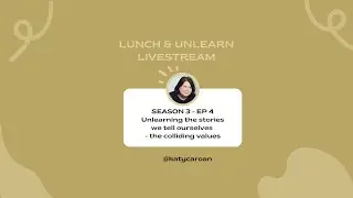 Unlearning the stories we tell ourselves - the colliding values
