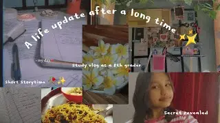 Life update after a long time ✨ | storytime 🥀✨| study vlog as a 8th grader 🌱