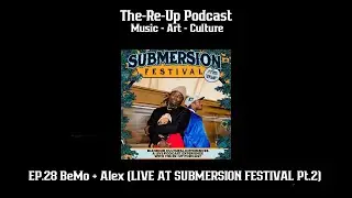 EP.28 BeMo + Alex Live at Submersion Festival: Equity vs Equality, Festival Review, Sound Systems