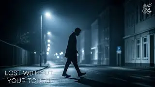 Lost Without Your Touch - Soul R&B Song