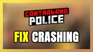 How to FIX Contraband Police Crashing